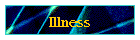 Illness