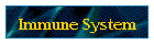 Immune System