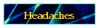 Headaches